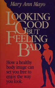 Front cover of Looking Good, but Feeling Bad by Mary Ann Mayo