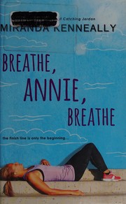Front cover of Breathe, Annie, breathe by Miranda Kenneally