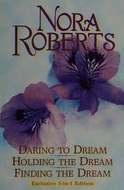 Front cover of Novels (Daring to Dream / Finding the Dream / Holding the Dream) by Nora Roberts