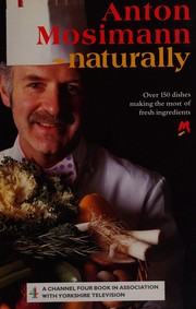 Cover of Anton Mosimann, naturally by Anton Mosimann