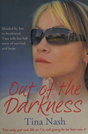 Front cover of Out of the darkness by Tina Nash