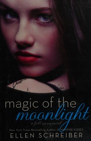 Front cover of Magic of the Moonlight by Ellen Schreiber