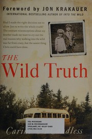Cover of The wild truth by Carine McCandless