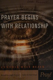 Cover of Prayer Begins With Relationship by Cynthia Hyle Bezek