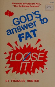Cover of God's Answer to Fat, Loose It by Frances Hunter