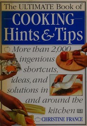 Cover of The ultimate book of cooking hints & tips by Christine France