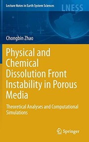 Front cover of Physical and Chemical Dissolution Front Instability in Porous Media by Chongbin Zhao