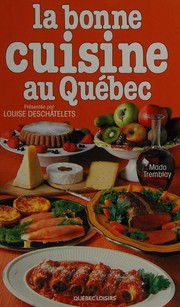 Front cover of La bonne cuisine au Québec by Mado Tremblay