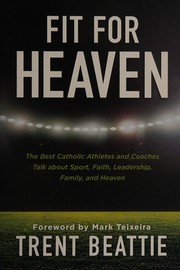 Front cover of Fit for heaven by Trent Beattie