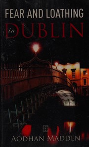 Front cover of Fear and loathing in Dublin by Aodhan Madden