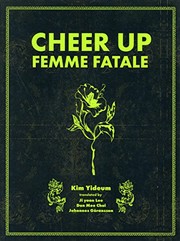 Front cover of Cheer Up, Femme Fatal by Kim Yideum
