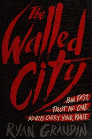 Cover of The walled city by Ryan Graudin