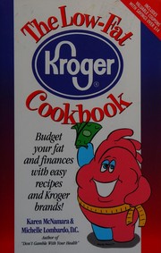 Front cover of The low-fat Kroger cookbook by Karen McNamara