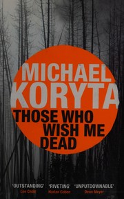 Front cover of Those Who Wish Me Dead by Michael Koryta