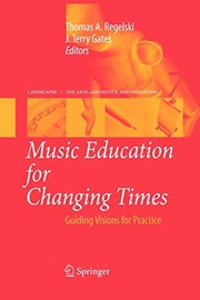 Front cover of Music education for changing times by Thomas A. Regelski