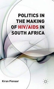 Front cover of Politics in the Making of HIV/AIDS in South Africa by K. Pienaar
