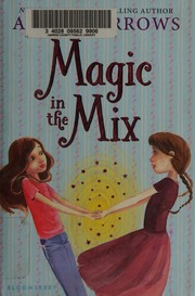 Cover of Magic in the mix by Annie Barrows