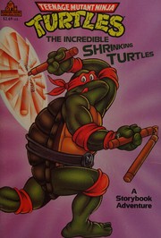 Front cover of INCREDIBLE SHRINKING TURTLE-HH (Teenage Mutant Ninja Turtles) by Gilchrist Entertainment Enterprises