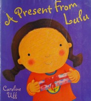 Cover of A present from Lulu by Caroline Uff
