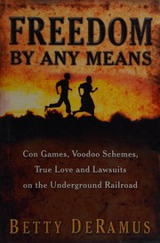 Front cover of Freedom by any means by Betty DeRamus