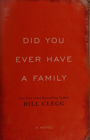 Front cover of Did you ever have a family by Bill Clegg