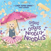 Front cover of Oodles and Oodles of Noodley Noodles by Cindy Ninni Grant