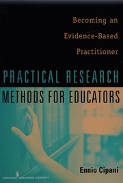 Cover of Practical research methods for educators by Ennio Cipani
