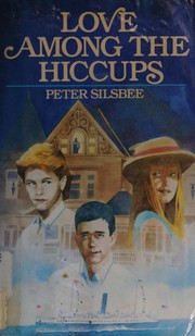 Cover of Love among the hiccups by Peter Silsbee