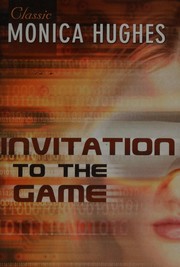 Front cover of Invitation to the game by Monica Hughes        