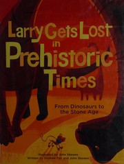Front cover of Larry Gets Lost in Prehistoric Times by John Skewes