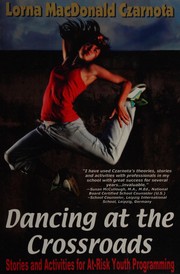 Cover of Dancing at the crossroads by Lorna Czarnota