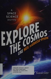Cover of Explore the Cosmos Like Neil DeGrasse Tyson by Cap Saucier
