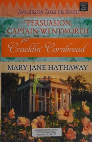 Front cover of Persuasion, Captain Wentworth and cracklin' cornbread by Mary Jane Hathaway