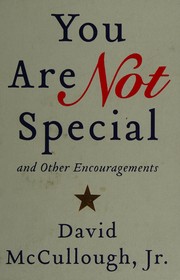 Cover of You are not special ... and other encouragements by McCullough, David Jr