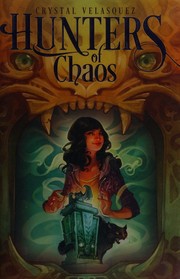 Cover of Hunters of Chaos by Crystal Velasquez