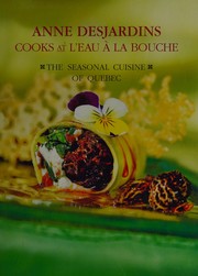 Cover of Anne Desjardins cooks at L'eau à la bouche by Anne Desjardins