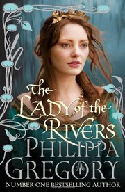 Front cover of Lady of the Rivers by Philippa Gregory