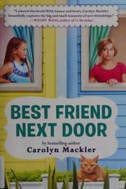 Front cover of Best friend next door by Carolyn Mackler