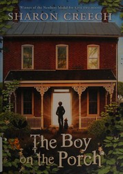 Front cover of The boy on the porch by Sharon Creech