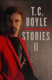 Front cover of T.C. Boyle stories II by T. Coraghessan Boyle