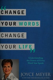 Front cover of Change your words, change your life by Joyce Meyer
