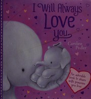 Front cover of I Will Always Love You by Caroline Pedler