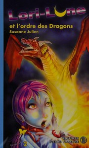 Front cover of Lori-Lune et l'Ordre des dragons by Susanne Julien