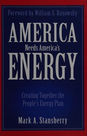 Front cover of America Needs America's Energy by Mark A. Stansberry