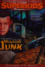 Front cover of Mystery of the Missing Junk (Commander Kellie and the Superkids) by Christopher P. N. Maselli