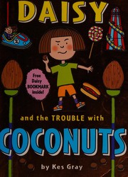 Cover of Daisy and the trouble with coconuts by Kes Gray