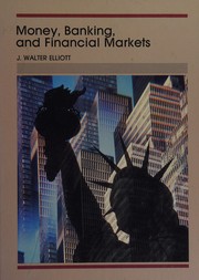 Front cover of Money, banking, and financial markets by Jan Walter Elliott