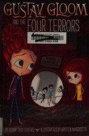 Front cover of Gustav Gloom and the Four Terrors by Adam-Troy Castro