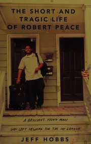 Front cover of The Short and Tragic Life of Robert Peace by Jeff Hobbs
