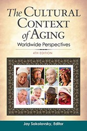 Front cover of The cultural context of aging by Jay Sokolovsky